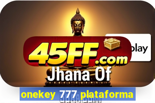 onekey 777 plataforma